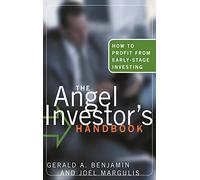 Angel Investor's Handbook: How to Profit from Early-stage Investing: 12 (Bloomberg Financial)