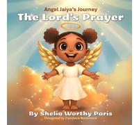 Angel Jaiya's Journey: The Lord's Prayer (Angel Jaiya Stories)