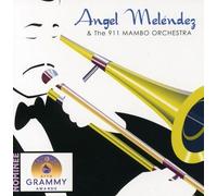 Angel Melendez & the 911 Mambo - Angel Melendez & 911 Mambo Orchestra