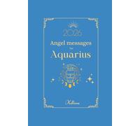 Angel messages for Aquarius 2026 By Kelliena: Daily messages from your angels: 7 (Angel Messages for 2026 by Kelliena)