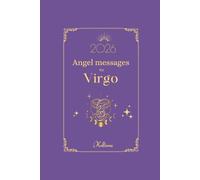 Angel messages for Virgo 2026 By Kelliena: Daily messages: 2