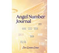 Angel Number Journal: Your personal record of synchronicities and messages from the universe