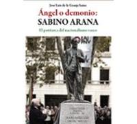 Ángel O Demonio: Sabino Arana
