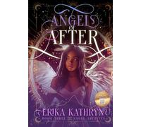 Angel of After: Clean Teen Fantasy Adventure (The Angel Archives)