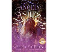 Angel of Ashes: A Clean Teen Fantasy Adventure (The Angel Archives)