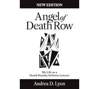 Angel of Death Row: My Life as a Death Penalty Defense Lawyer