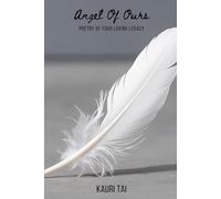 Angel of Ours II: Poetry Of Your Loving Legacy