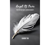 Angel of Ours: Poetry In Your Loving Memory