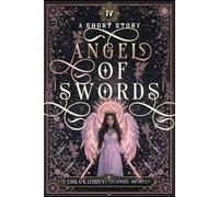 Angel of Swords: Short Story · Teen Fantasy (The Angel Archives)