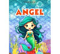 Angel: Personalized Coloring Book For Angel: Theme: Mermaid | Perfect Birthday Gift For Angel | Ages: 4-8 (Mermaid Coloring Book Present for Birthday, ... Halloween, Thanksgiving and All Occasions)