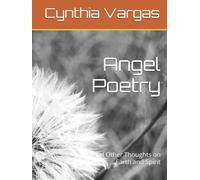 Angel Poetry: And Other Thoughts on Earth and Spirit