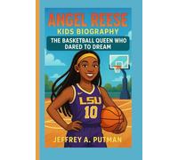 ANGEL REESE KIDS BIOGRAPHY: The Basketball Queen Who Dared to Dream