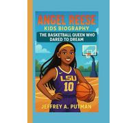 ANGEL REESE KIDS BIOGRAPHY: The Basketball Queen Who Dared to Dream