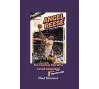 ANGEL REESE: The Fearless Star Who Loved Basketball- Biography for kids