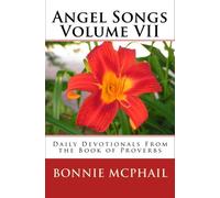 Angel Songs Volume VII: Daily Devotionals From the Book of Proverbs: Volume 7