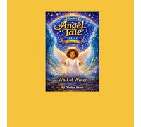 Angel Tales: A Wall Made With Water (Angel Tales Series)