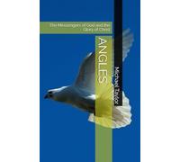 ANGEL: The Messengers of God and the Glory of Christ
