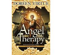 Angel Therapy. Il manuale di terapia angelica. Nuova ediz.