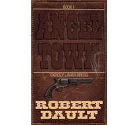 Angel Town: Book One in the Unholy Lands: 1