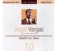 Angel Vargas - Grandes Del Tango 10