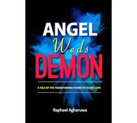 Angel Weds Demon: A Tale Of The Transforming Power Of Agape Love