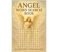 Angel Word Search Book: 60 Large Print Puzzles with Inspiring Angelic Themes | Ideal Gift for Spirituality, Relaxation, Mindfulness, and Travel