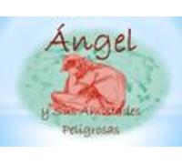 Ángel Y Sus Amistades Peligrosas (ebook)