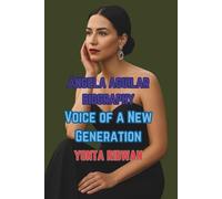 ÁNGELA AGUILAR BIOGRAPHY: Voice of a New Generation