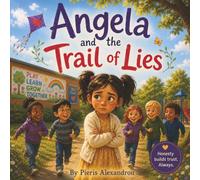 Angela and the Trail of Lies: A Funny Story About Honesty, Trust and Telling the Truth