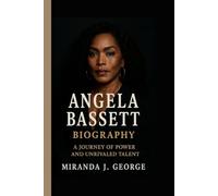 Angela Bassett Biography: A Journey of Power and Unrivaled Talent