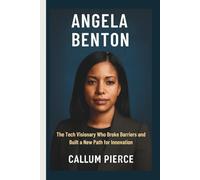 ANGELA BENTON: The Tech Visionary Who Broke Barriers and Built a New Path for Innovation