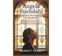 Angela Buchdahl: From Stranger to Shepherd: The Extraordinary Journey of Faith, Identity, and the First Asian American Rabbi Who Redefined Spiritual Belonging