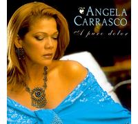 Ángela Carrasco - A puro dolor