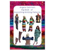 Angela Catirina's Big Book of Everything Knitting Patterns (Full Color Edition): Angela Catirina Jones (Angela Catirina Jones Designs)