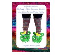 Angela Catirina's Big Book of Fun Fabulous Slippers for the Whole Family - Black and White Edition: Angela Catirina Jones (Angela Catirina Jones Designs)