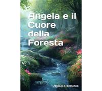 Angela e il Cuore della Foresta