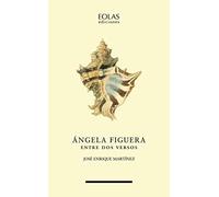 Angela Figuera: Entre Dos Versos