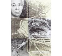ÁNGELA FIGUERA, POESíA ENTRE LA SOMBRA Y EL BARRO