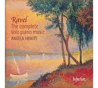 Angela Hewitt - Ravel: The complete solo piano music