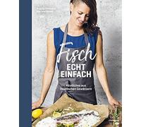 Angela Hirmann Mark Fisch echt einfach: Köstliches aus heimischen G (Tapa dura)