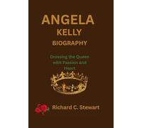 Angela Kelly Biography: Dressing the Queen with Passion and Heart