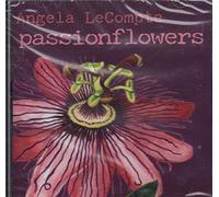 Angela LeCompte - Passionflowers (UK Import)