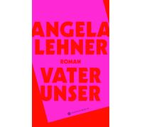 Angela Lehner Vater unser: "mitreißend und so witzig und pointiert" (Tapa dura)