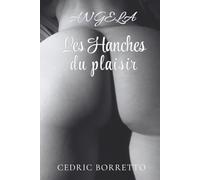 Angela : Les Hanches du Plaisir - Roman érotique soft - livre érotique pour femmes - histoire intime à trois: Une femme Afghane d'âge mûre qui ... déesse, les hanches du Plaisir. Roman sexuel.