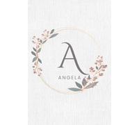 Angela Notebook: Personalized Floral Name Journal Featuring the Name Angela and First Initial A Elegant Flower Frame Notebook for Writing Journaling ... 6x9 inches | 120 pages | Lined Blank Notebook