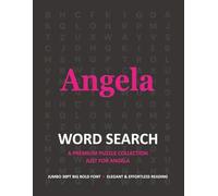 Angela Personalized Word Search Puzzle Book • Extra-Large Print Birthday Gift for Mom, Grandma or Friends: Easy Reading Jumbo 30pt Font for Adults and ... Personalized Name Word Search Collection)