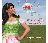 Angela Prescher - Wenn Die Liebe Baden Geht