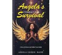 Angela’s Combat For Survival: A Story of Existence and Validity Versus Reality
