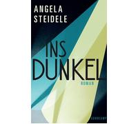 Angela Steidele Ins Dunkel: Roman Greta Garbo und Marlene Dietrich (Tapa dura)