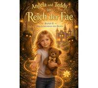 Angela und Teddy im Reich der Fae: Das Geheimnis des Hofes